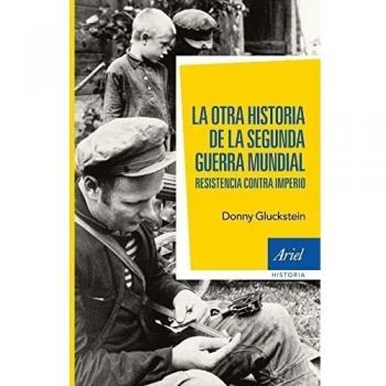 La otra historia de la segunda guerra mundial: Resistencia contra Imperio