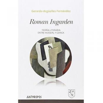Román Ingarden: Teoría literaria entre Husserl y Gerigk