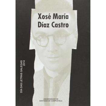 Día das Letras Galegas 2014. Xosé María Díaz Castro