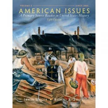 American Issues: A Primary Source Reader in United States History, Volume 2