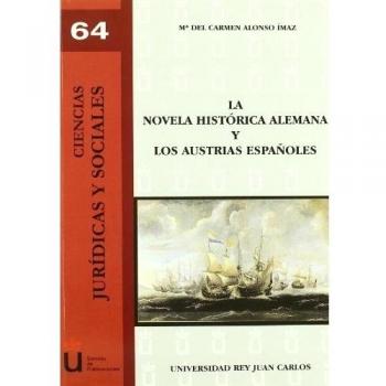La Novela Histórica Alemana Y Los Austrias Españoles