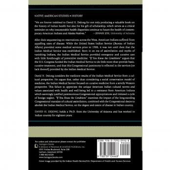 If You Knew the Conditions': A Chronicle of Indian Medical Service and American Health Care (1908-1955) - Historical Medical Book