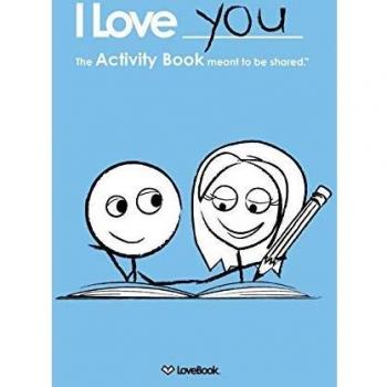 I Love You: The Activity Book Meant to Be Shared