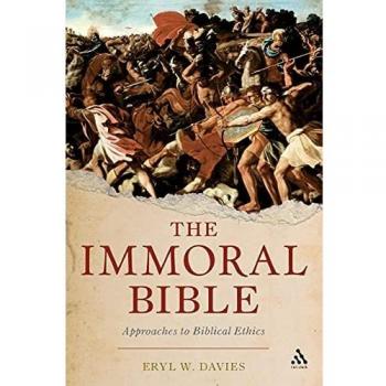 The Immoral Bible: Approaches to Biblical Ethics