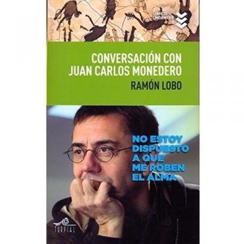 Conversación con Juan Carlos Monedero - Lobo Leyder, Ramon/monedero Fernandez-gala, Juan Carlos