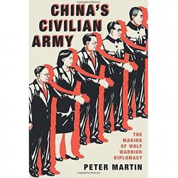 China's Civilian Army: The Making of Wolf Warrior Diplomacy