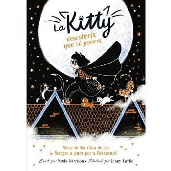 LA KITTY DESCOBREIX QUE TÉ PODERS =^LA KITTY^=