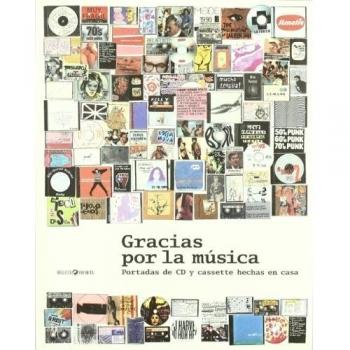 Gracias por la música: portadas de CD y cassette hechas en casa = Thank you for the music : home-made CD and tape sleeves