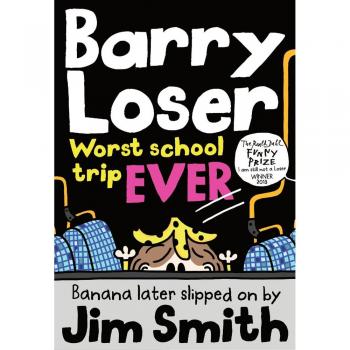 Barry Loser: worst school trip ever!