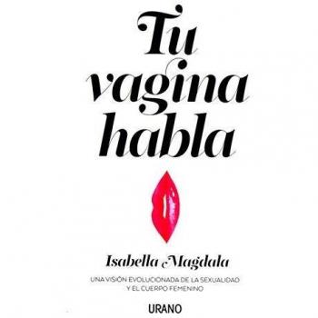 Tu vagina habla - Magdala Isabella