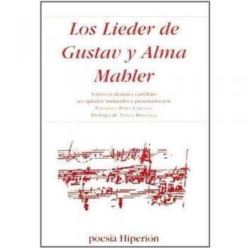 Los Lieder de Gustav y Alma Mahler: Textos en alemán y castellano recopilados, traducidos y presentados por F. P. C.