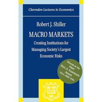 Macro Markets: Managing Economic Risks - Clarendon Lectures Edition