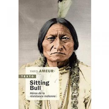 Sitting Bull: Héros de la résistance indienne