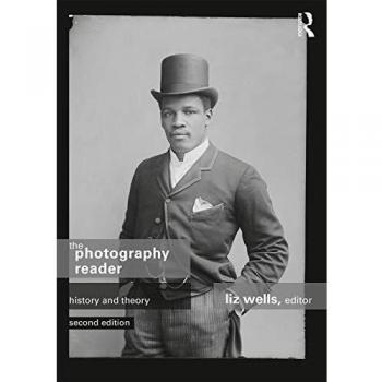 The Photography Reader: History and Theory