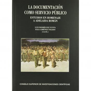 La documentación como servicio público: Estudios en homenaje a Adelaida Román