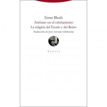 Ateísmo en el cristianismo. La religión del Éxodo y del Reino - Ernest Bloch