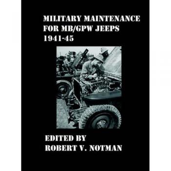 MB/Gpw Jeep Military Maintenance Manual 1941-45 by Robert Notman