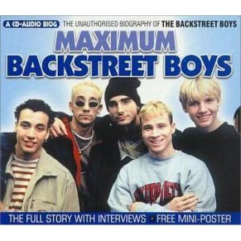 Maximum Backstreet Boys [Audio Biography] - Backstreet Boys