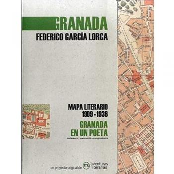 Granada en un poeta: Mapa literario 1909-1936