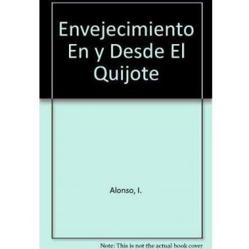 El envejecimiento en y desde el Quijote