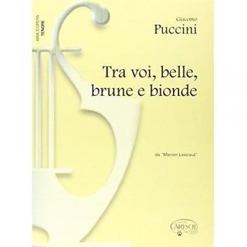 Giacomo Puccini: Tra voi, belle, brune e bionde, da Manon Lescaut