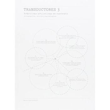 Transductores 3: Prácticas artísticas en contexto. Itinerarios, útiles, estrategias