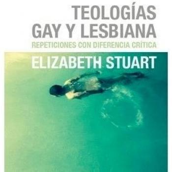 Teologías gay y lesbiana: Repeticiones con diferencia crítica