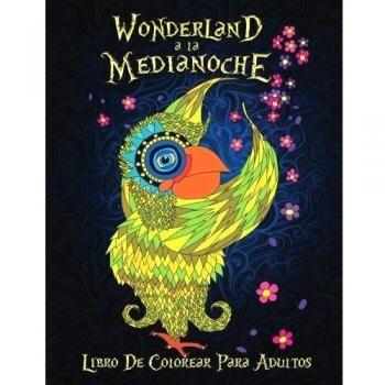 Wonderland A La Medianoche: Libro De Colorear Para Adultos: Temática fantástica con fondo negro: Volume 2
