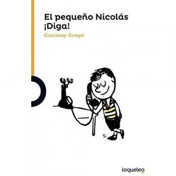 El pequeño Nicolás. ¡Diga! - Goscinny-sempé