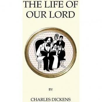 La Vida de Nuestro Señor - Edición en Rústica / Tapa Blanda - Clásicos Peculiares de Charles Dickens