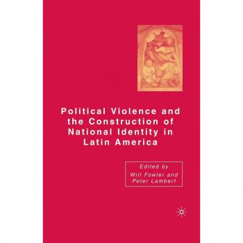 Political Violence and the Construction of National Identity in Latin America