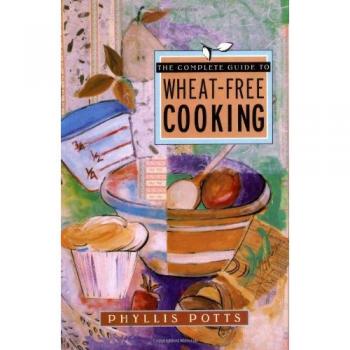 Phyllis Potts' Comprehensive Wheat-Free Cooking Manual