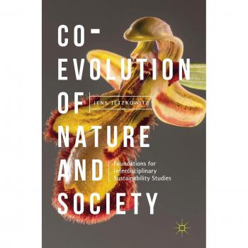 Co-Evolution of Nature and Society: Foundations for Interdisciplinary Sustainability Studies