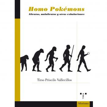 Homo Pokémons. Alientos, malalientos y otras exhalaciones: 89