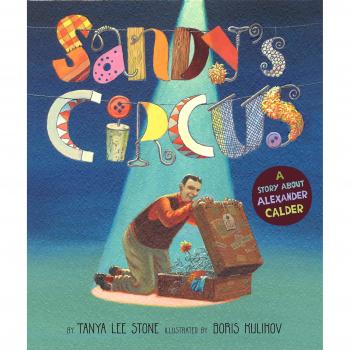 Sandy's Circus: A Story About Alexander Calder