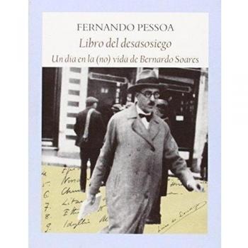 El Libro Del Desasosiego. Antología: Un día en la