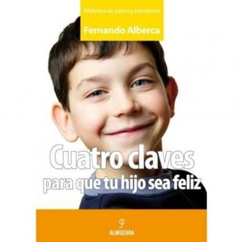 Cuatro claves para que tu hijo sea féliz
