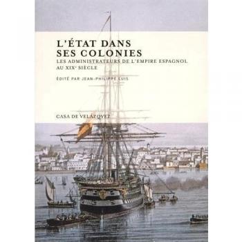 Ãtat Dans Ses Colonies,L': Les administrateurs de l'Empire espagnol au XIXe siÃ¨cle: 148
