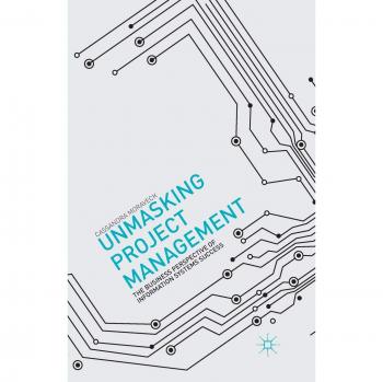 Unmasking Project Management: The Business Perspective of Information Systems Success