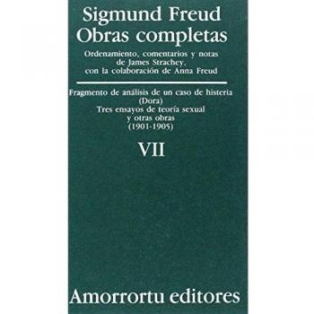 Obras Completas De Sigmund Freud - Volumen VII: «Fragmento de análisis de un caso de histeria»