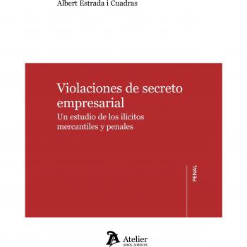 Violaciones de secreto empresarial.: Un estudio de los ílicitos mercantiles y penales
