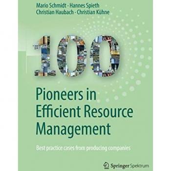 100 Pioneers in Efficient Resource Management: Best practice cases from producing companies