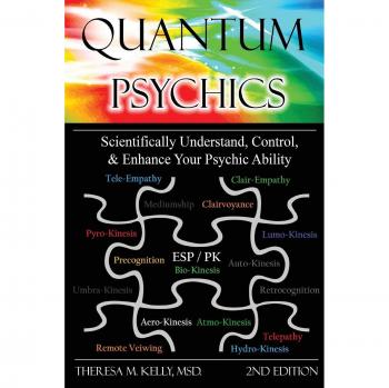 Quantum Psychics: Scientific Guide to Mastering and Enhancing Your Psychic Abilities