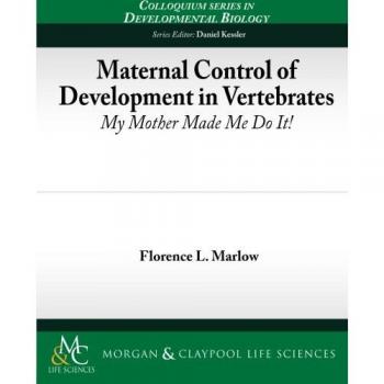 Control Materno del Desarrollo en Vertebrados (Biología del Desarrollo, Volumen 5)