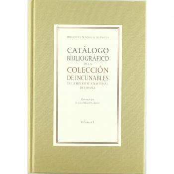 Catálogo bibliográfico de la colección de incunables de la Biblioteca Nacional de España. Vol. I y II