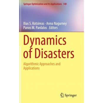 Dynamics of Disasters: Algorithmic Approaches and Applications: 140