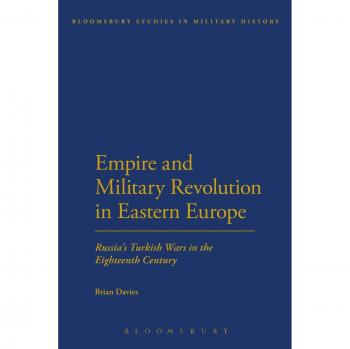 Empire and Military Revolution in Eastern Europe: Russia's Turkish Wars In The Eighteenth Century
