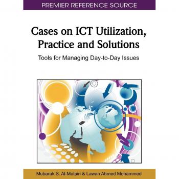 ICT Utilization and Practice Case Studies: Solutions for Daily Management Challenges