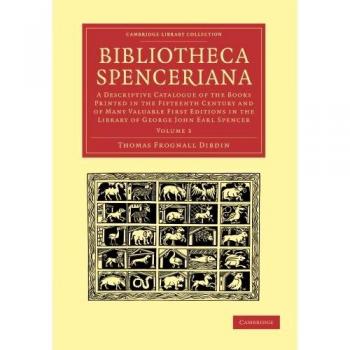 Conjunto de 4 Volúmenes de la Bibliotheca Spenceriana: Catálogo Descriptivo de Libros Impresos en el Siglo XV (Volumen 3) - Edición Rústica
