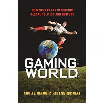 Gaming the World: Sports, Politics, and Culture in Global Perspective (eBook Rental)